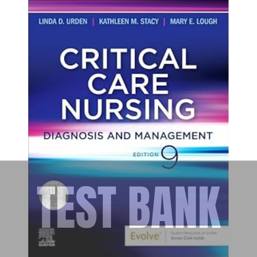 Critical Care Nursing Diagnosis and Management 9th Edition TEST BANK