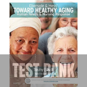 181S Ebersole and Hess' Toward Healthy Aging Human Needs and Nursing Response 9th Edition TEST BANK