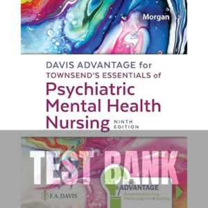 Davis Advantage for Townsend's Essentials of Psychiatric Mental-Health Nursing 9th Edition TEST BANK