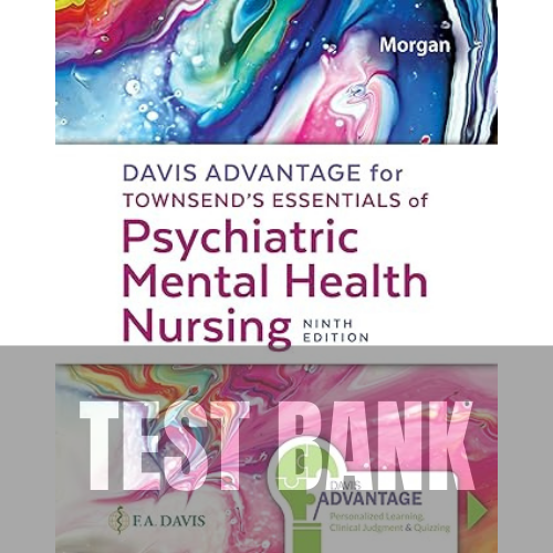 Davis Advantage for Townsend's Essentials of Psychiatric Mental-Health Nursing 9th Edition TEST BANK