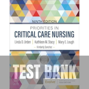 Priorities in Critical Care Nursing 9th Edition TEST BANK