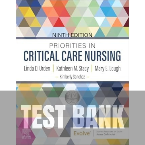 Priorities in Critical Care Nursing 9th Edition TEST BANK