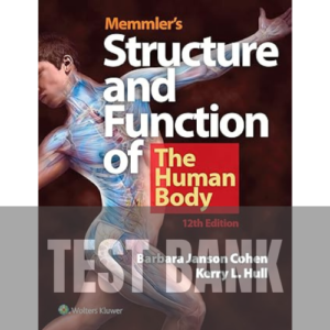 Memmler's Structure & Function of the Human Body 12th Edition TEST BANK