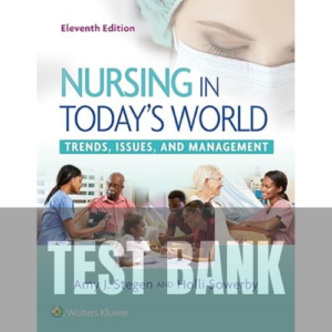 196S Nursing in Today’s World Trends Issues and Management 11th Edition TEST BANK