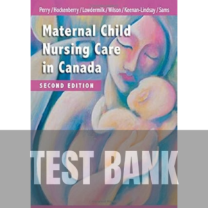 Maternal Child Nursing Care in Canada 2nd Edition TEST BANK