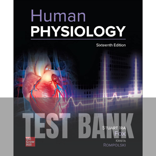 Human Physiology 16th Edition TEST BANK