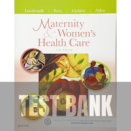 Maternity and Women's Health Care 11th Edition TEST BANK