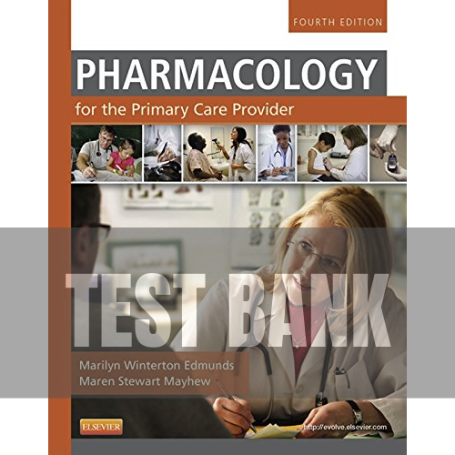 Pharmacology for the Primary Care Provider 4th Edition TEST BANK