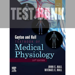 Guyton and Hall Textbook of Medical Physiology 14th Edition TEST BANK