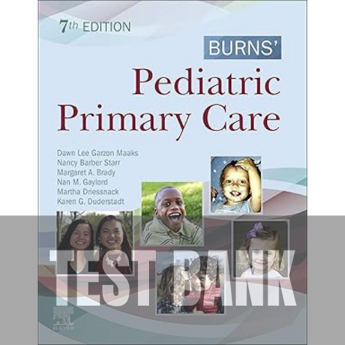Burns' Pediatric Primary Care 7th Edition TEST BANK