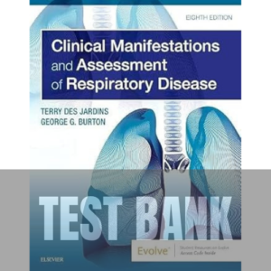 283S Clinical Manifestations and Assessment of Respiratory Disease 8th Edition TEST BANK