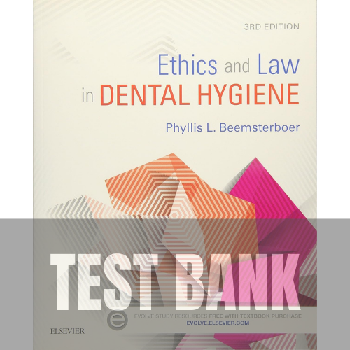 Ethics and Law in Dental Hygiene 3rd Edition TEST BANK