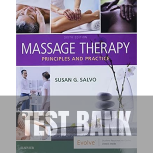 Massage Therapy Principles and Practice 6th Edition Salvo TEST BANK