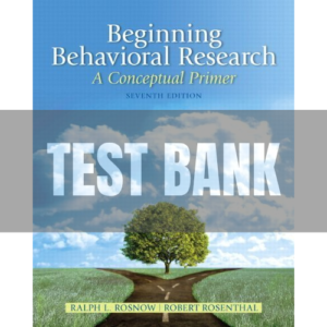 Beginning Behavioral Research A Conceptual Primer 7th Edition Rosnow TEST BANK