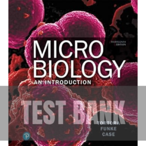 Microbiology An Introduction 13th Edition Tortora, Funke, Case TEST BANK