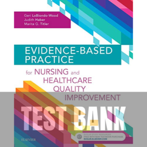 346S Evidence Based Practice for Nursing and Healthcare Quality Improvement 1st Edition LoBiondo-Wood TEST BANK