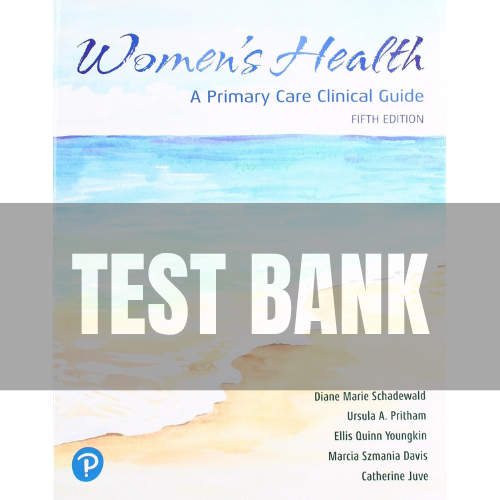 Women's Health A Primary Care Clinical Guide 5th Edition Schadewald TEST BANK